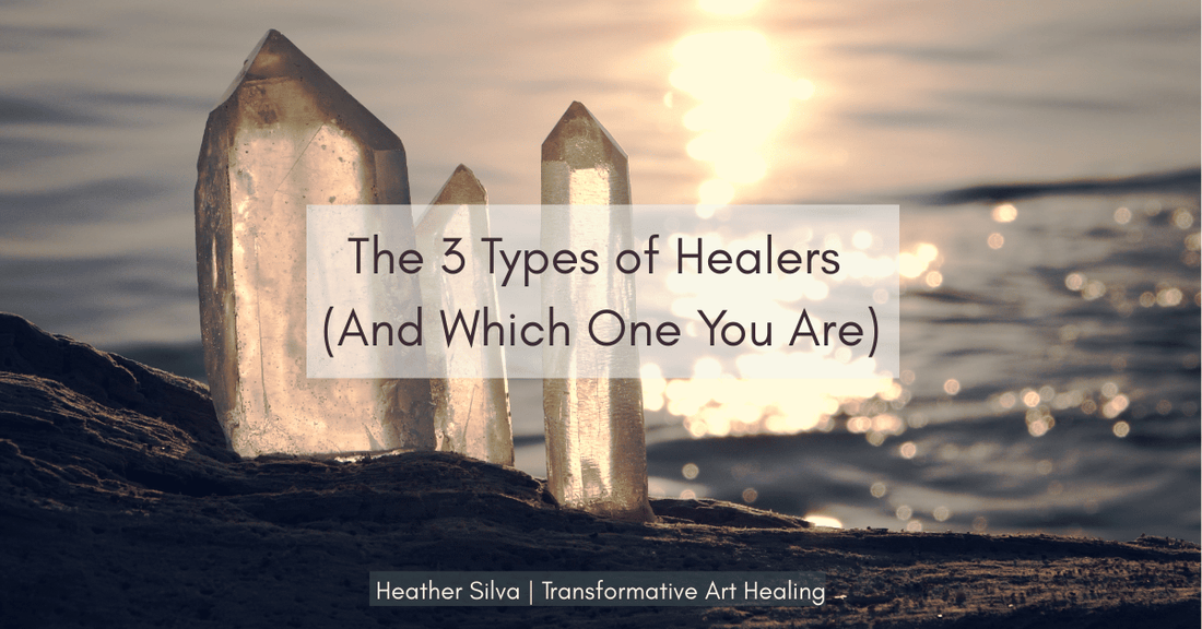 The 3 Types of Healers (And Which One You Are)