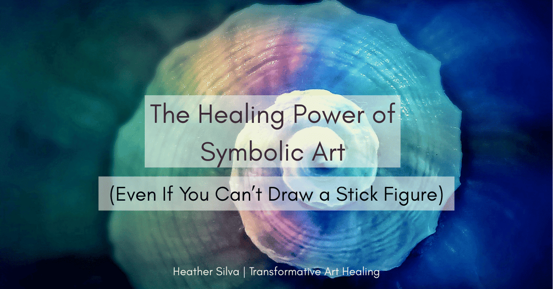 The Healing Power of Symbolic Art (Even If You Can’t Draw a Stick Figure)