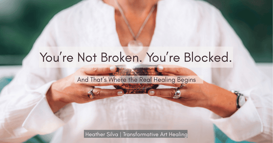 You’re Not Broken. You’re Blocked. And That’s Where the Real Healing Begins.